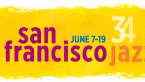 旧金山爵士音乐节 34th San Francisco Jazz Festival